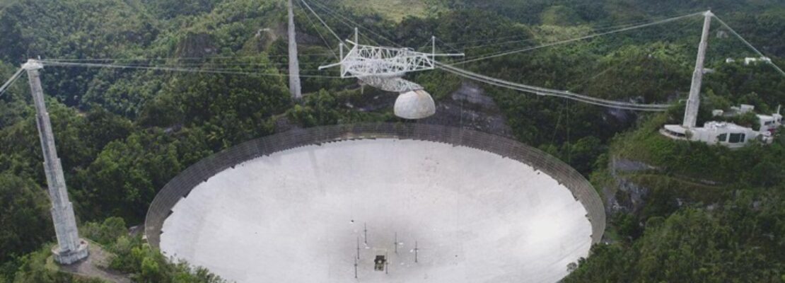 Τηλεσκόπιο Arecibo: Το «μάτι της γης» κατέρρευσε – Αποστολή του και η ανίχνευση εξωγήινων σημάτων
