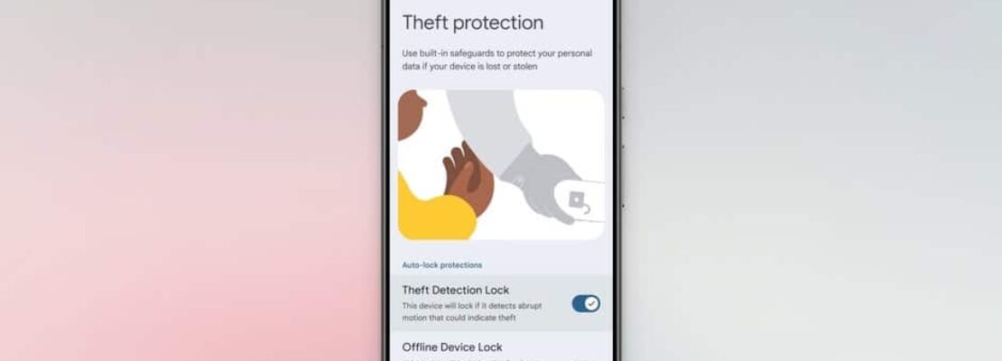 H Google κυκλοφορεί νέες δυνατότητες για να προστατεύσει τα δεδομένα σου εάν σου κλέψουν το smartphone